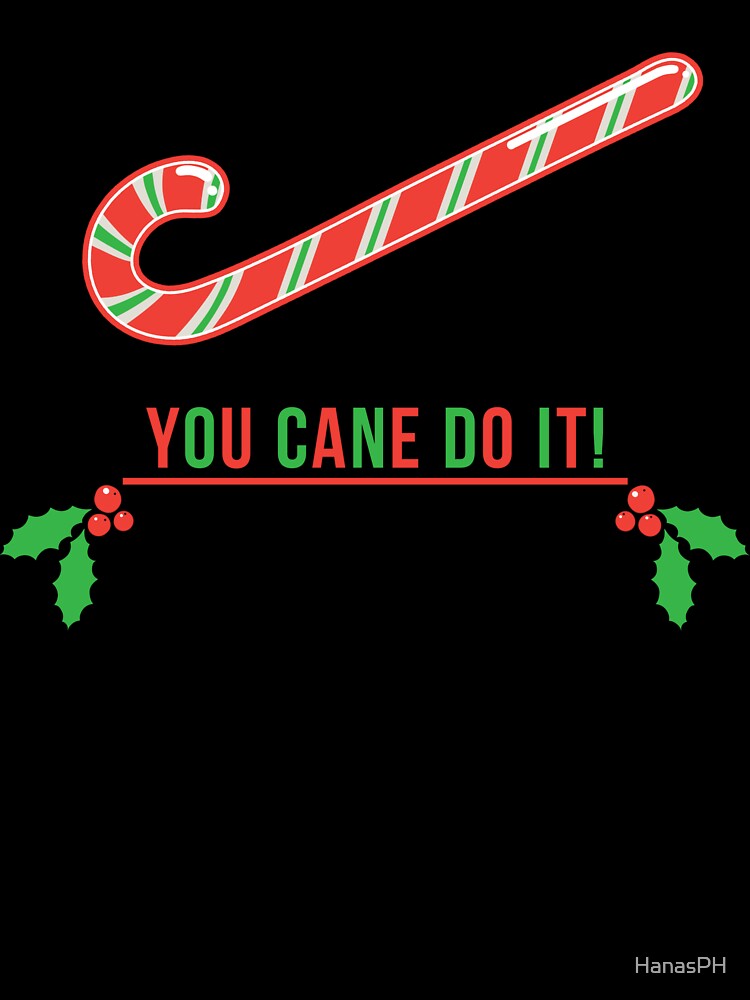 You CANE do it! by HanasPH