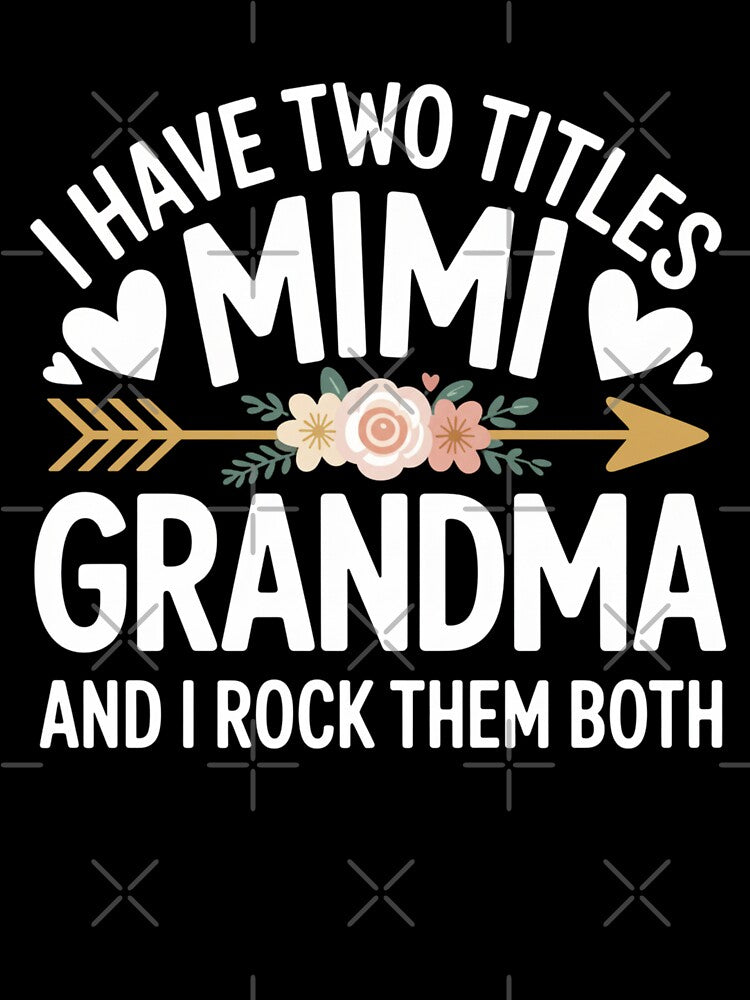 I Have Two Titles Mimi Grandma And I Rock Them Both by Gogetgiggles