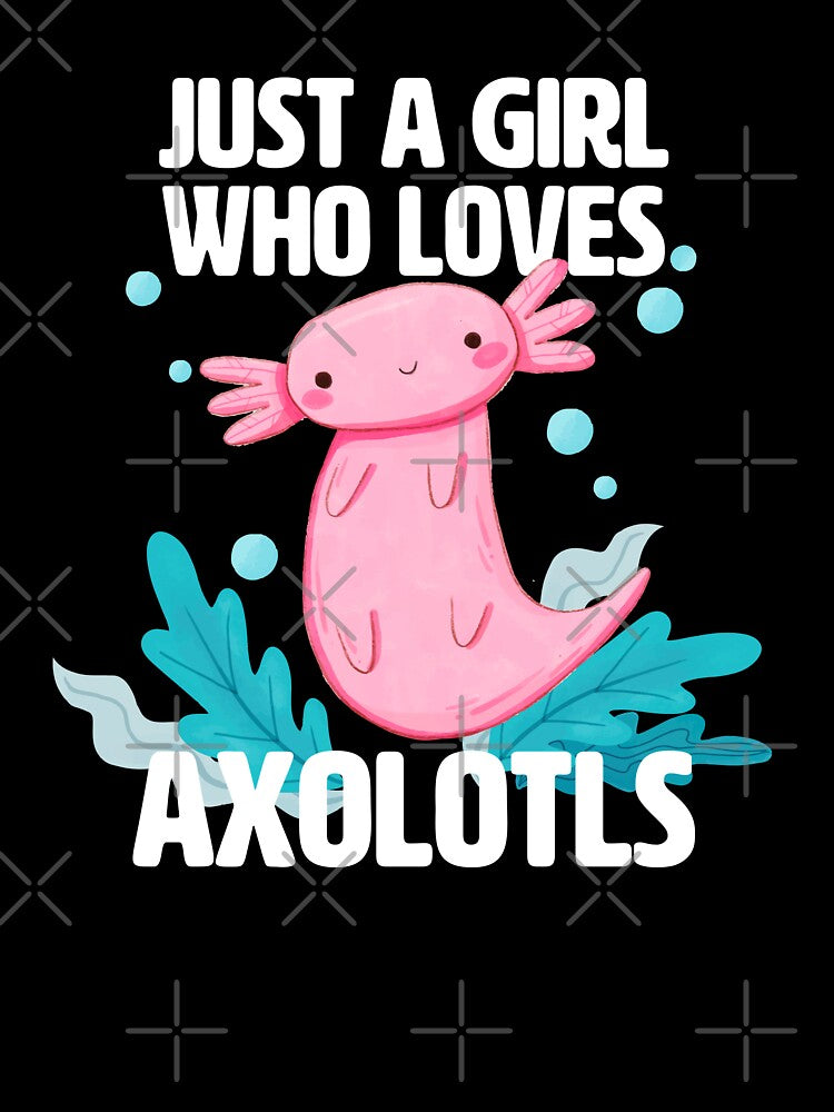 Just a Girl who loves Axolotls - Cute axolotl for girls by BrainlabStudios