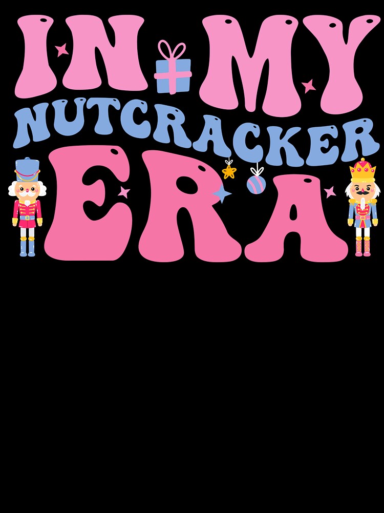 In My Nutcracker Era Christmas Mom Nutcracker Ballet by aymanehammi