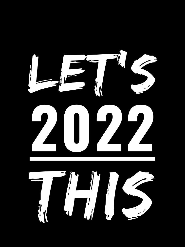 Let's 2022 This - Positive New Years Resolution Quote Slogan by jonrdesign