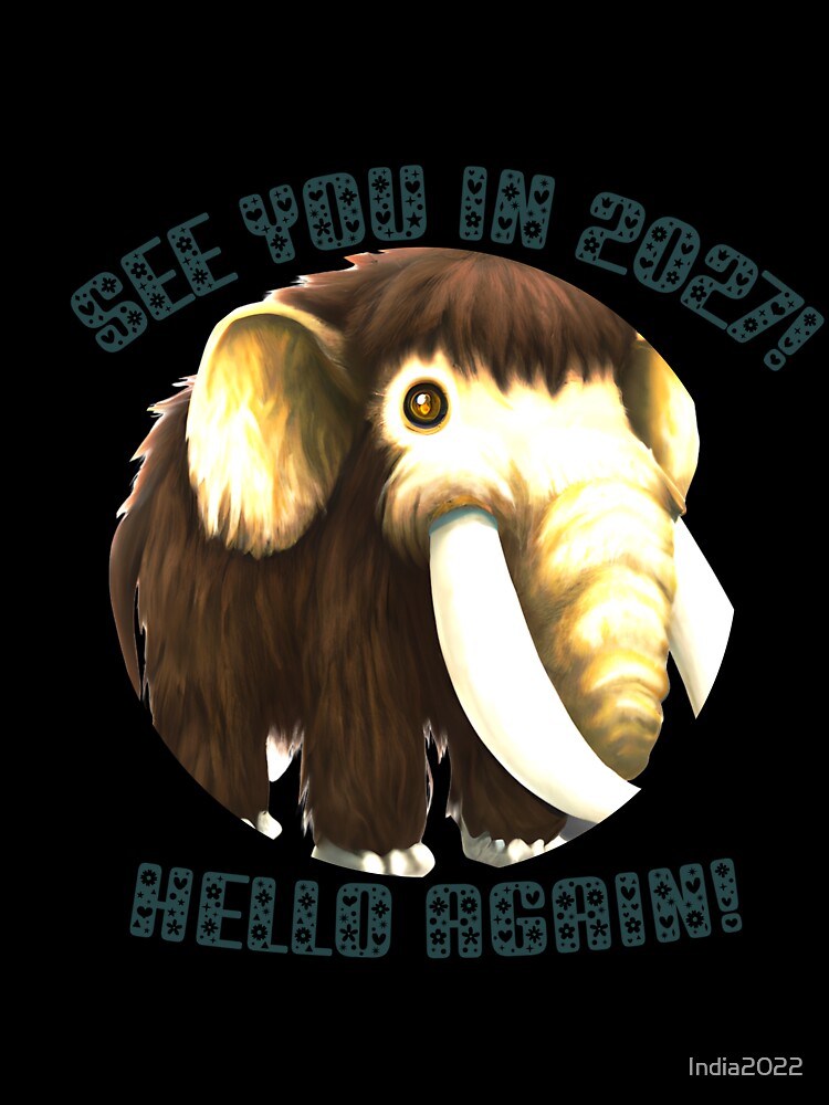 Wooly Mammoth Hello Again in 2027 by India2022