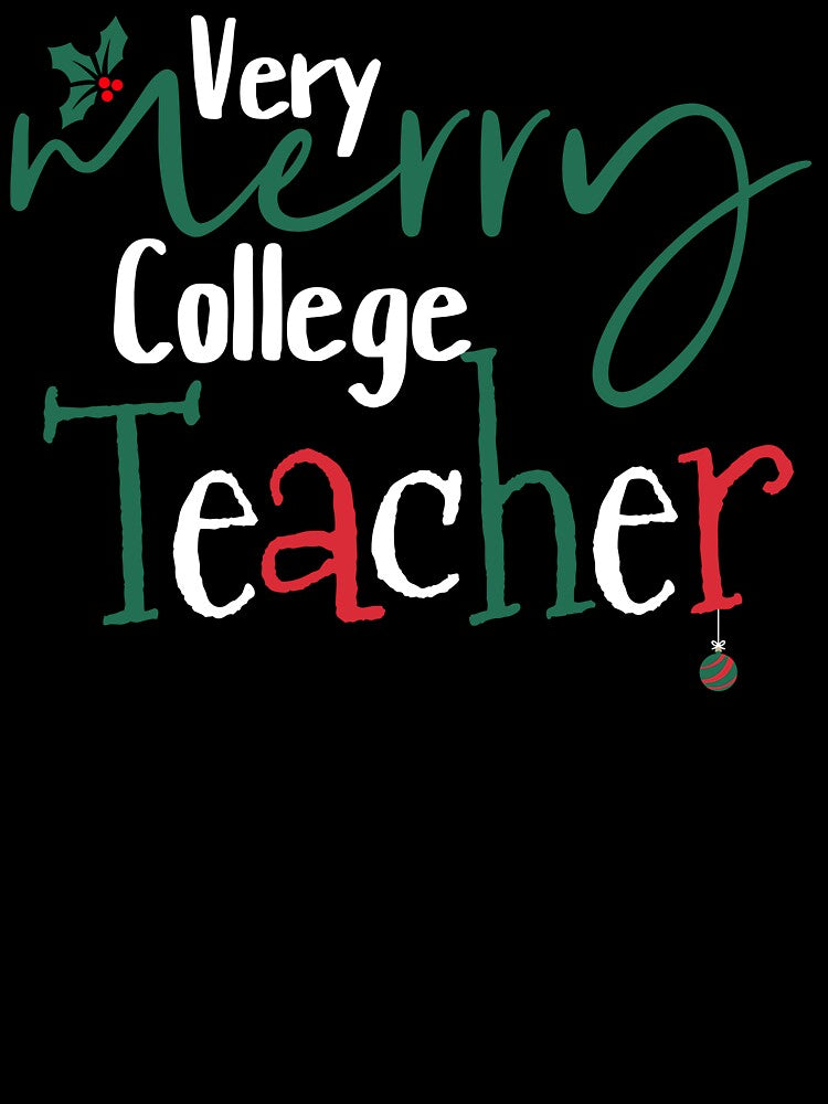 Very Merry College Teacher Christmas Cute Christmas by NoonMoonApparel