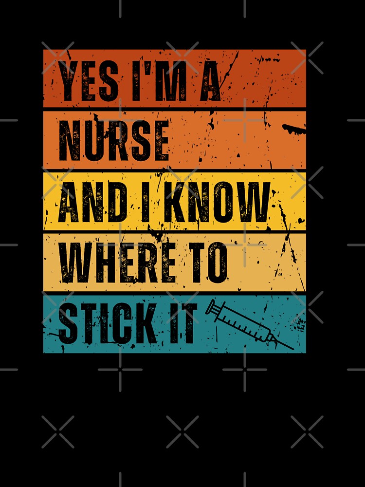 Yes I’m a Nurse and I know where to stick it | Funny Nurse by Funkykex
