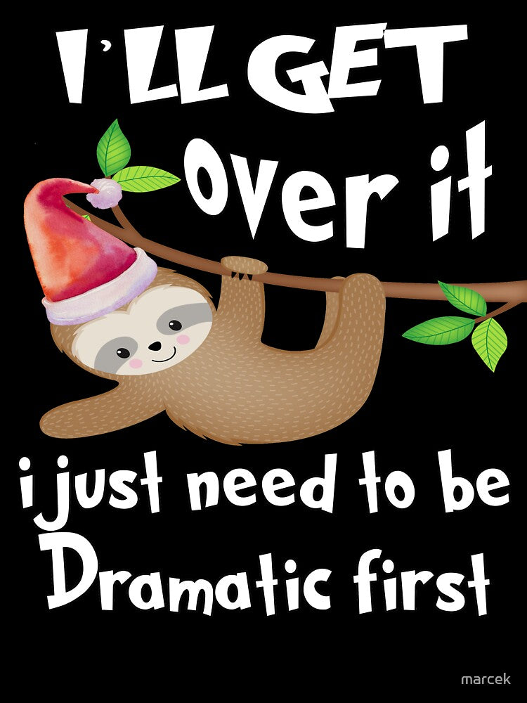 Sloth I'll get over it just need to be dramatic Christmas by marcek