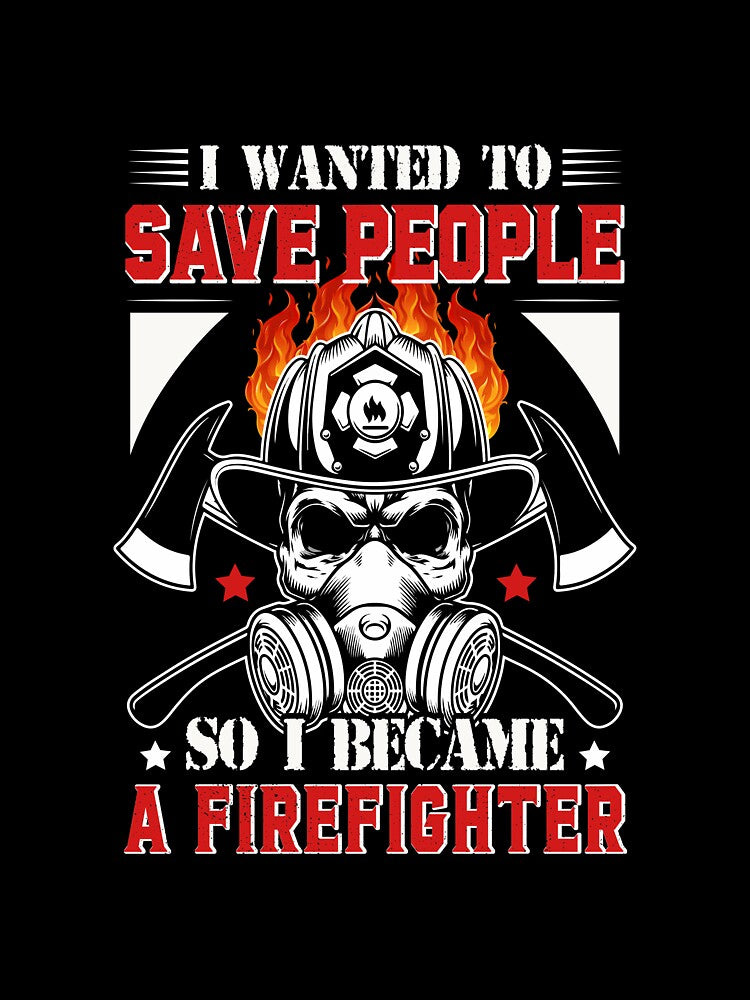 I Wanted To Save People So I Became A Firefighter by verdecuddly