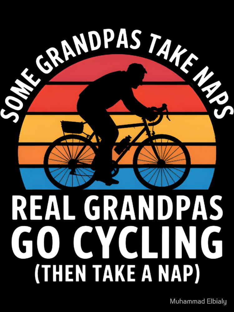 Real Grandpas Go Cycling Funny Grandpa Gift | Perfect Gift For You And Friends by Muhammad Elbialy