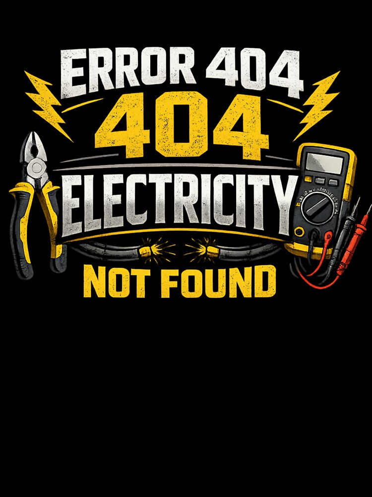 Error 404 Electricity Not Found Funny Electrician Gift for Men by Ladys-Gents