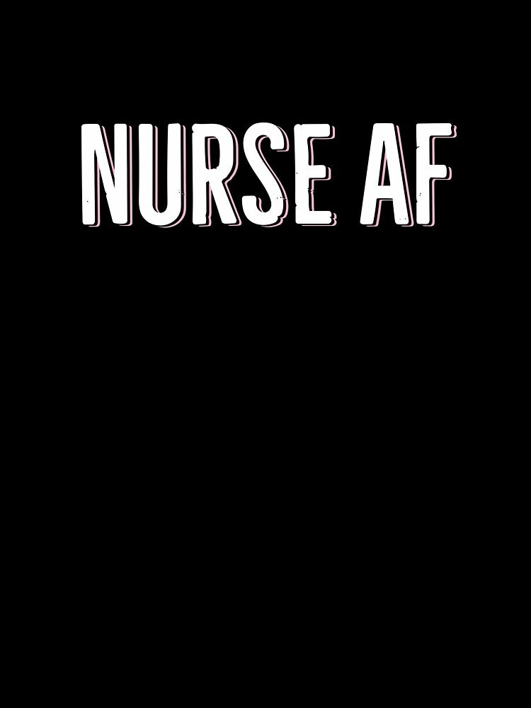 NURSE AF by Dan Brady
