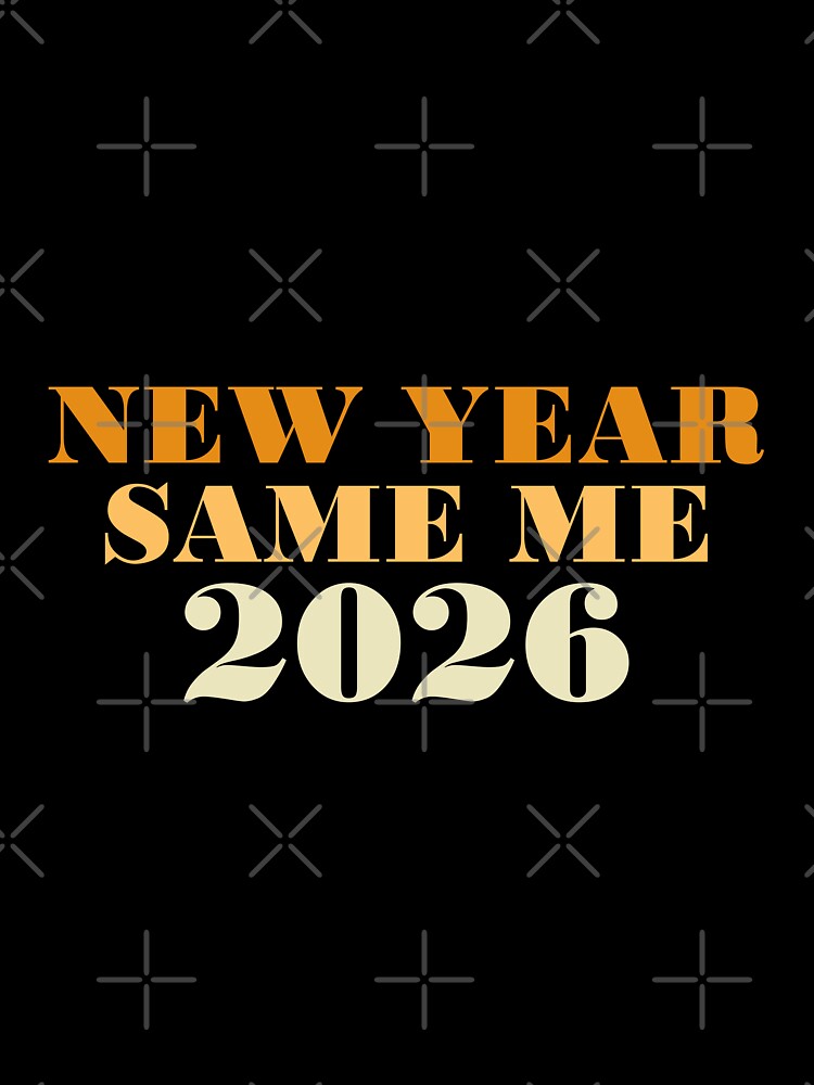 New Year Same Me 2026 Funny Typography Design by PixelPlush