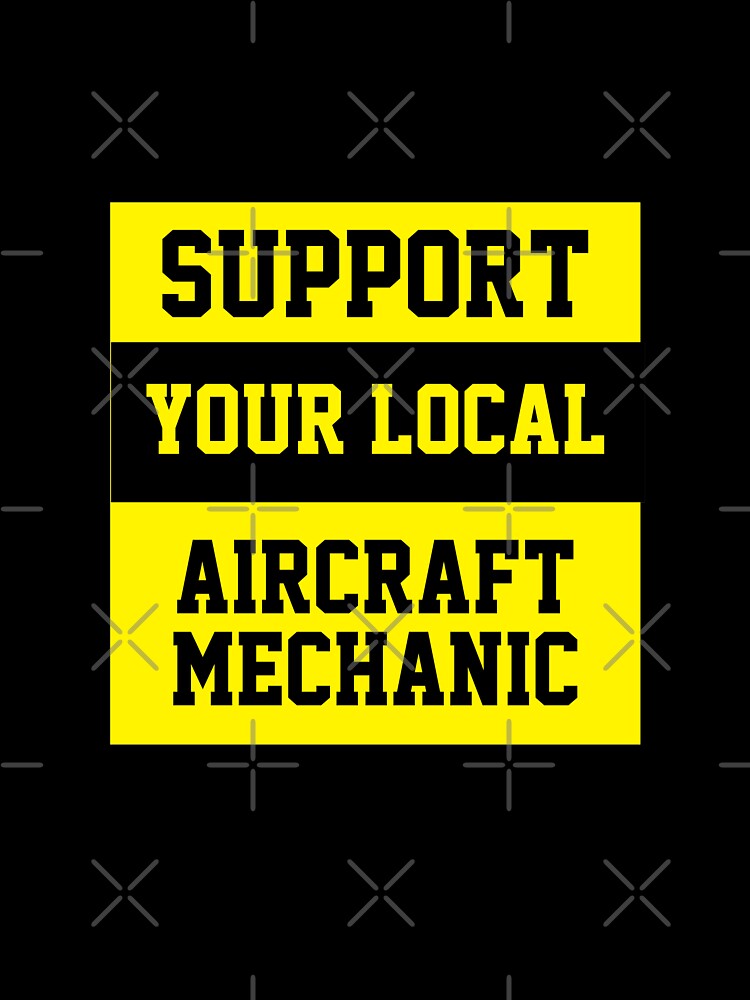 Support Your Local Aircraft Mechanic by Yay Design
