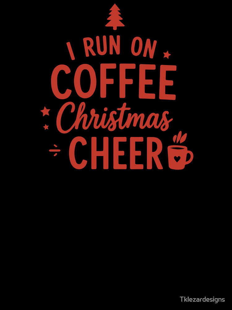 Coffee Christmas Cheer – Festive Holiday Art by Tklezardesigns