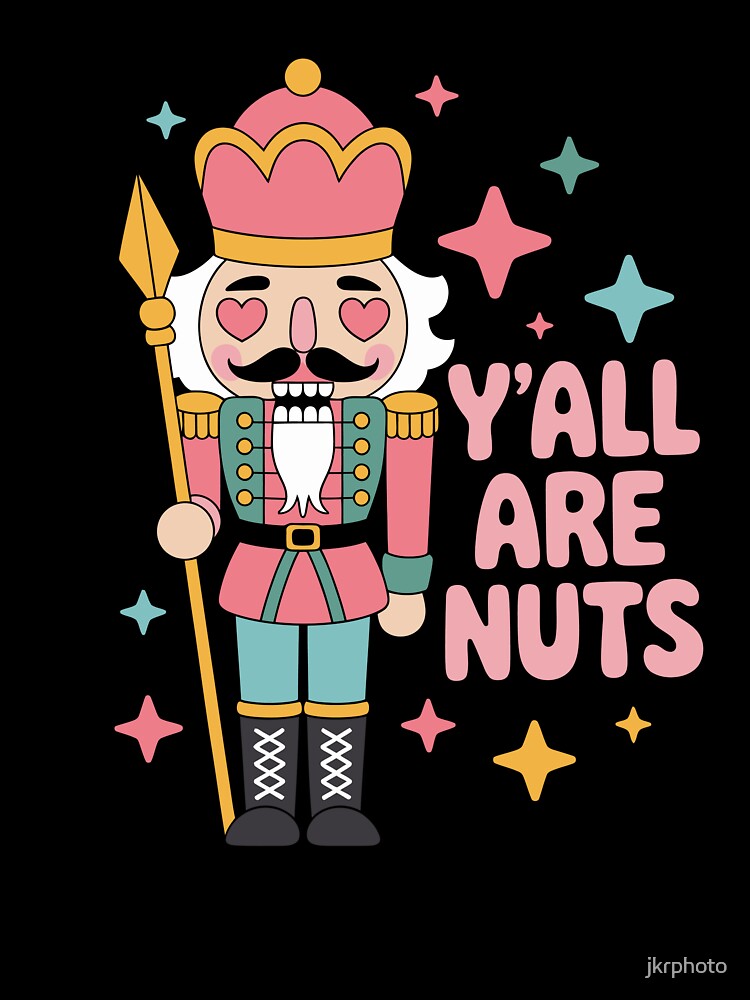 Y’ALL ARE NUTS, by jkrphoto