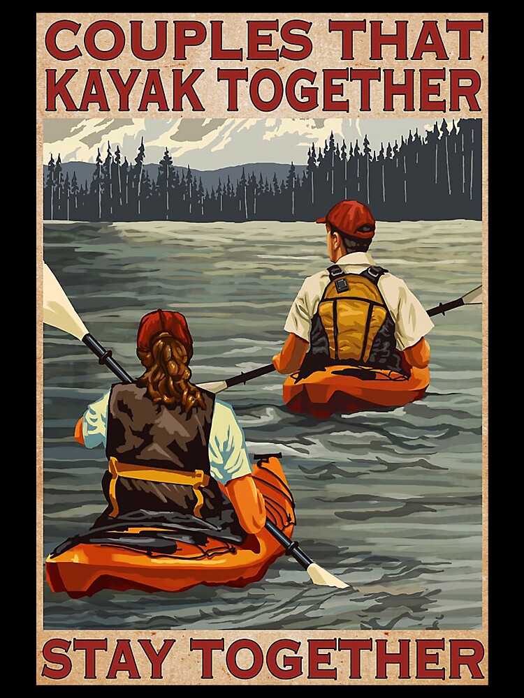 KAYAK Couples That Kayak Together stay together by AleehaZenger