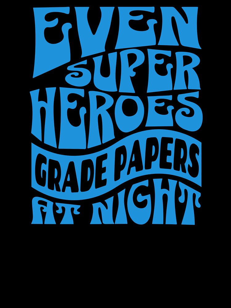 Even Superheroes Grade Papers At Night Teacher Mom by DomTeesHaven