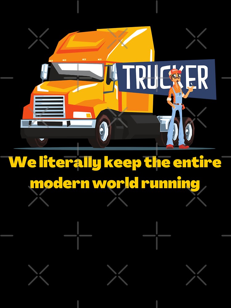 Truckers Keep World Running by Wehavefun