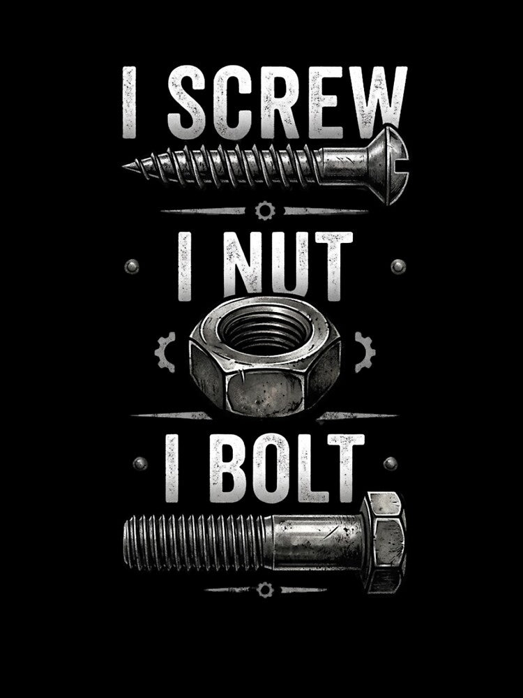 I Screw I Nut I Bolt by Zbixu