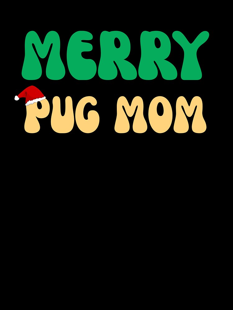 Retro Merry Pug Mom Christmas Puppy Dog Gift by mumchaosdesigns