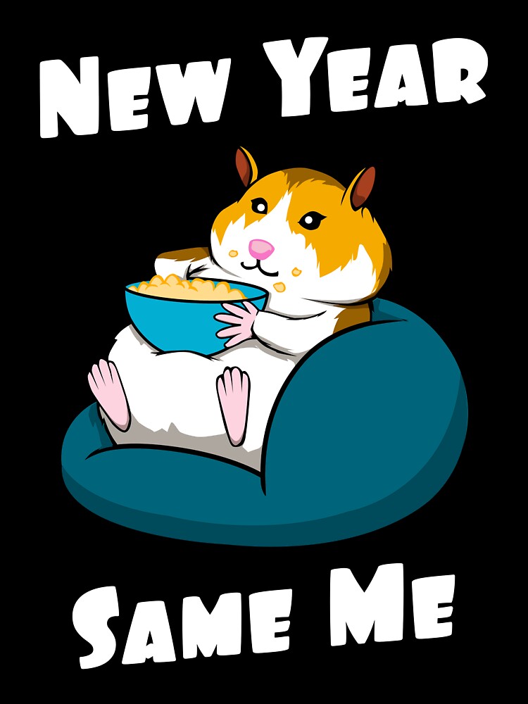 Funny New Year Quotes Hamster New Year Same Me by MGO-Design