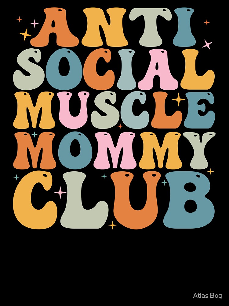 Anti Social Muscle Mommy Club Groovy Pump Cover Funny by Atlas Bog