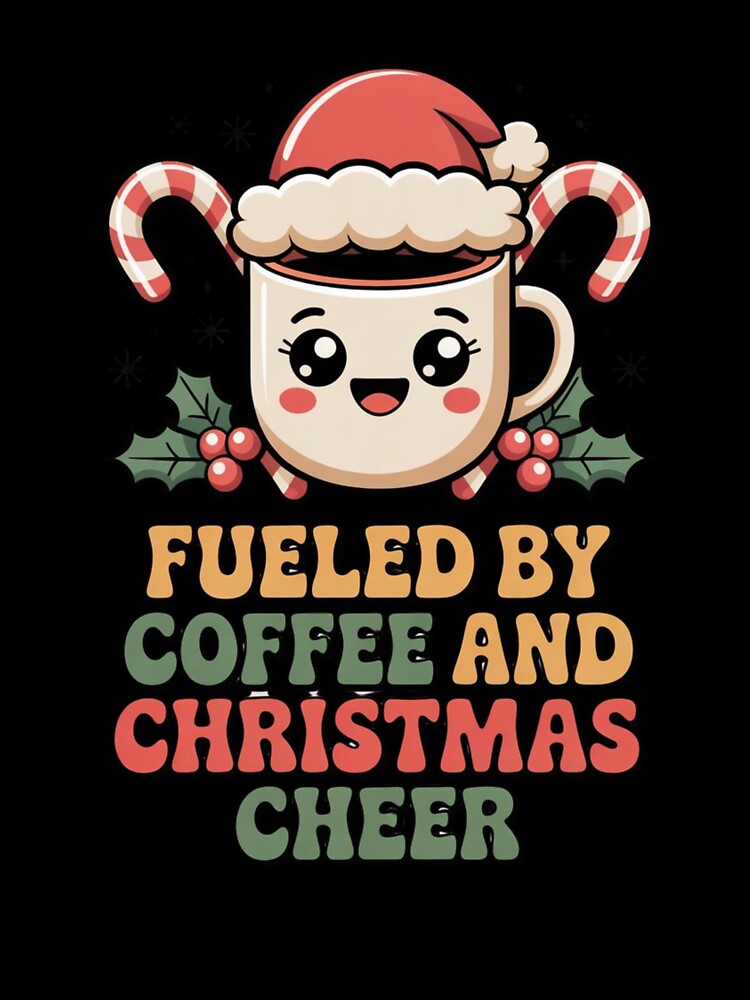 Fueled by Coffee and Christmas Cheer Cute Kawaii Holiday Coffee Mug Design by DailyInkWear