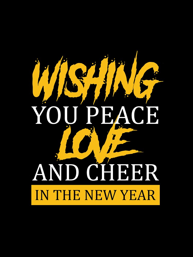 "WISHING YOU PEACE LOVE AND CHEER IN THE NEW YEAR"2022 -T-shirts ,stickers ,hoodie ,posters ,caps etc.. by Designerstown