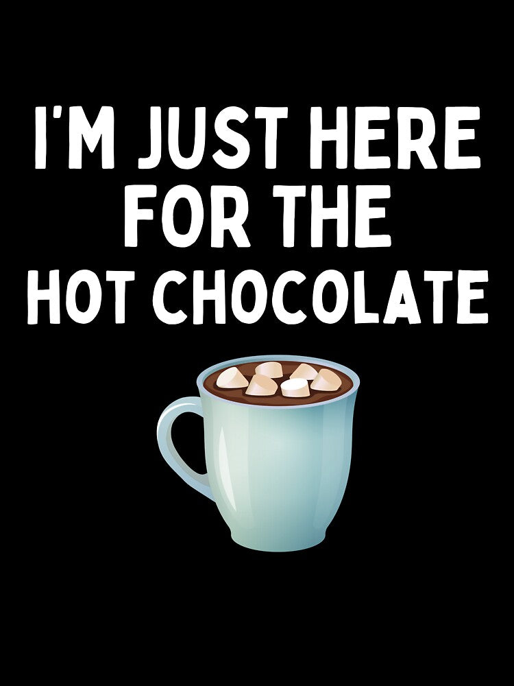 Copy of Did Somebody Say Hot Chocolate Funny Hot Chocolate Lover Gift by lou731