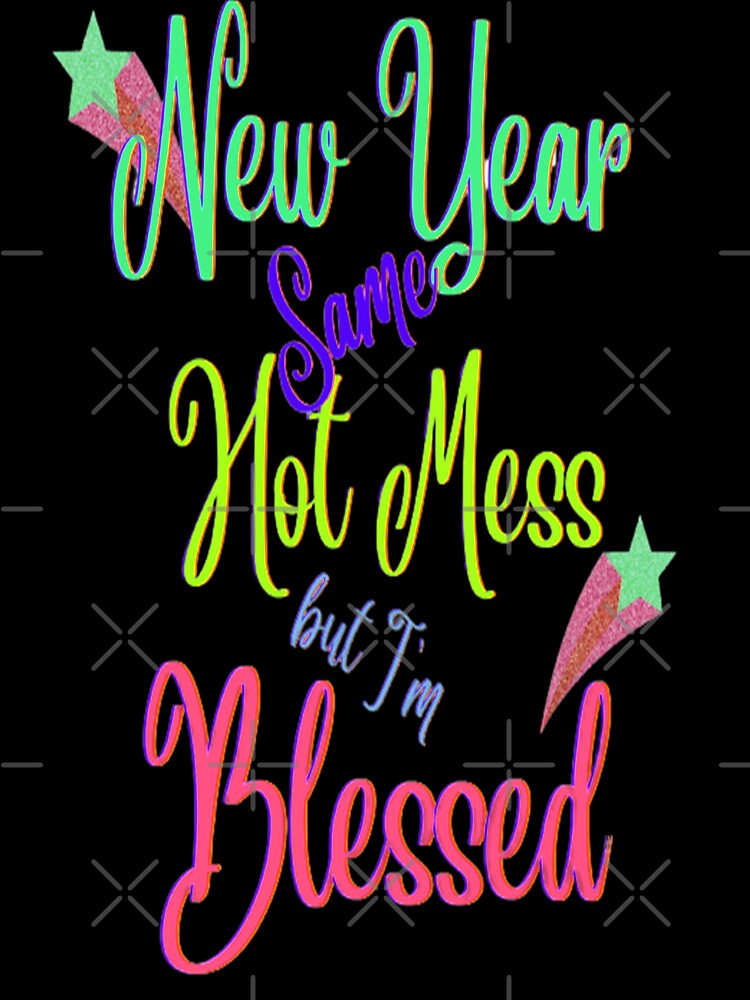 New Year Same Hot Mess But Blessed Lettering Design, 2,Howdy New Year,New Years Celebration, New Years Eve Countdown by Adri Barnard
