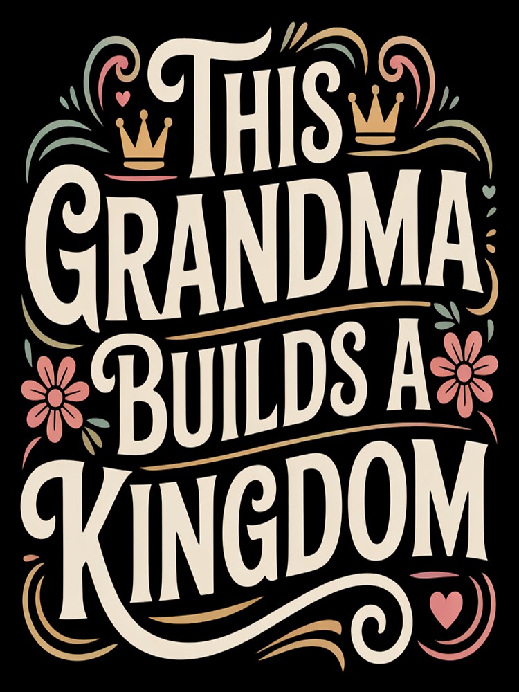 Being A Grandma is Kingdom Work Tshirt by Jacky-Design