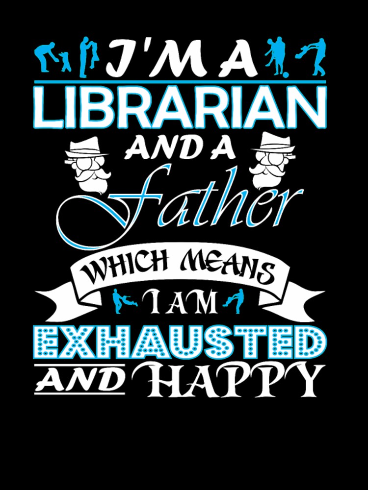 Im Librarian Father Which Means Im Exhausted by bonnybazooka