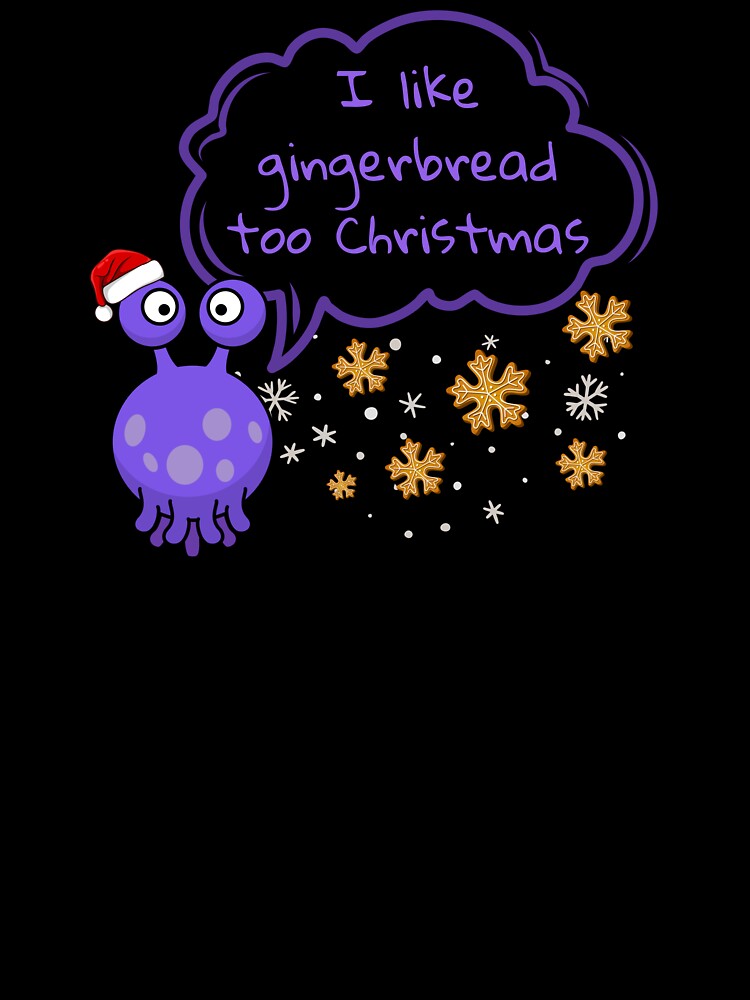 I like gingerbread too Christmas. Funny gift for the holidays. by Krzysztof Siwek