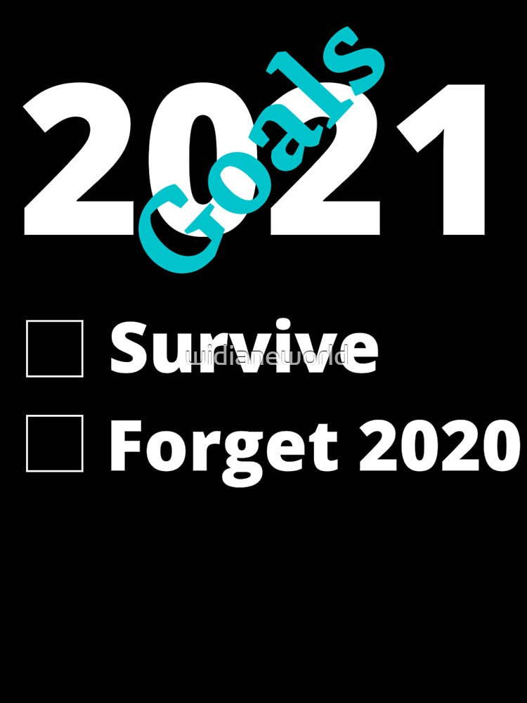 2021 Goals - Funny New Year's 2021 by widianeworld