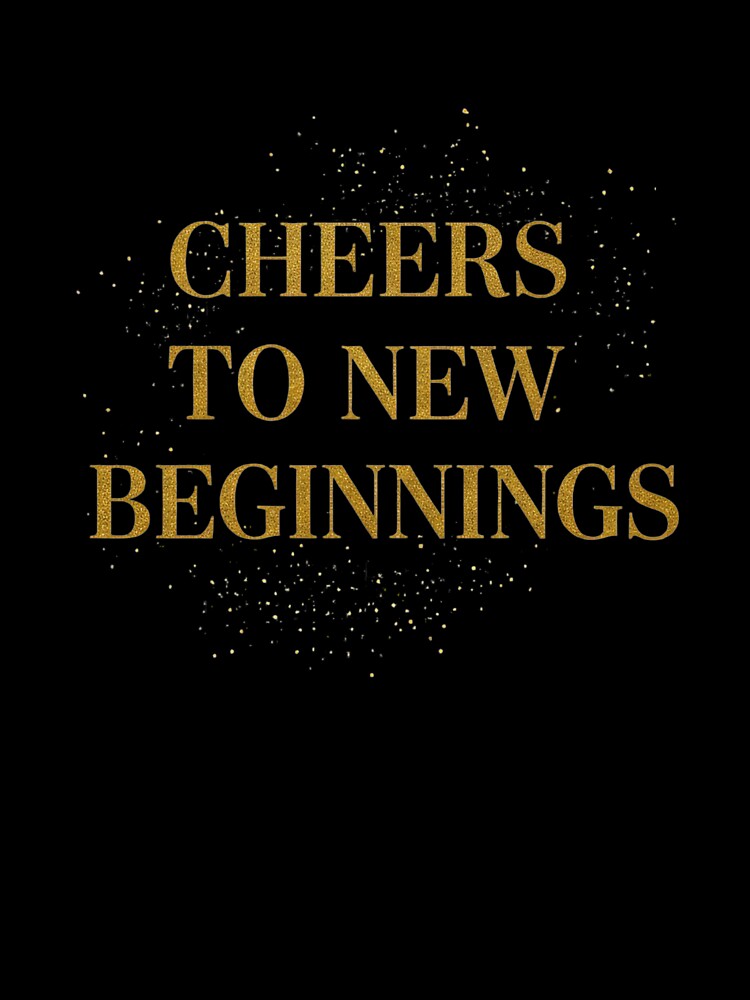 Cheers to New Beginnings by FOBISPLACE