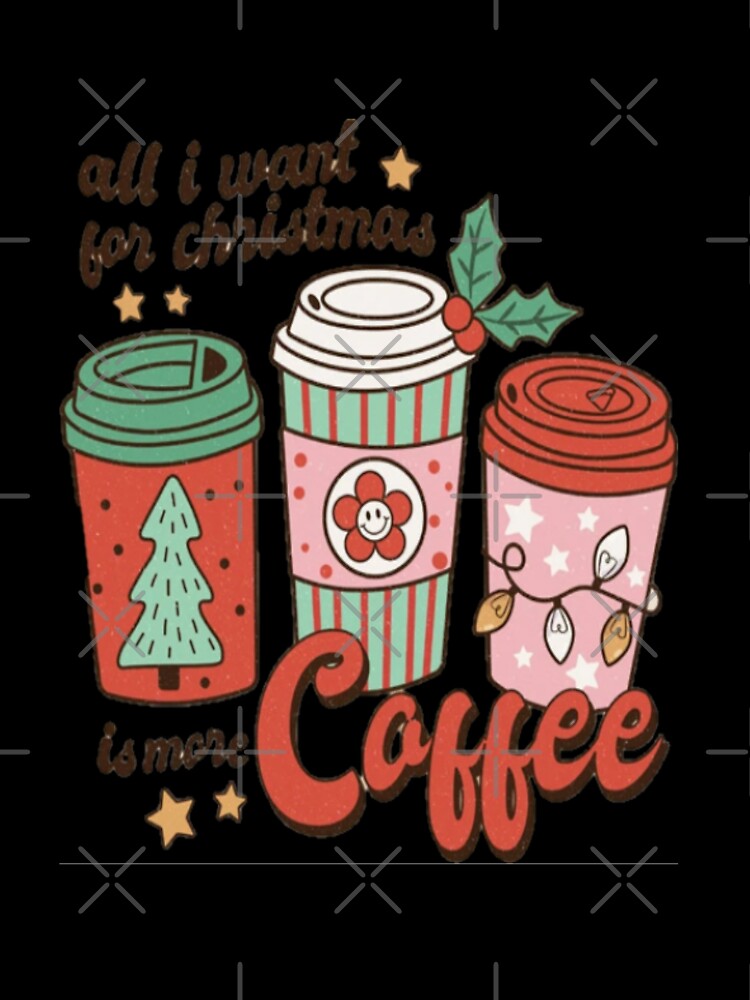 All i want for christmas is more coffee, christmas coffee by Vittorio-23