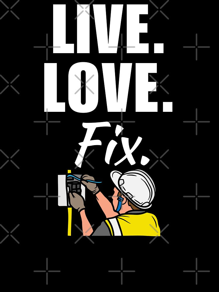 Live, love, fix. Funny electrician husband quote or saying for electrician employee by NBSStore