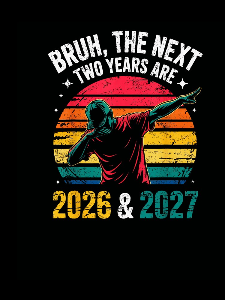 Bruh, The Next Two Years Are 2026 & 2027 Funny Future by otaku.edwardj