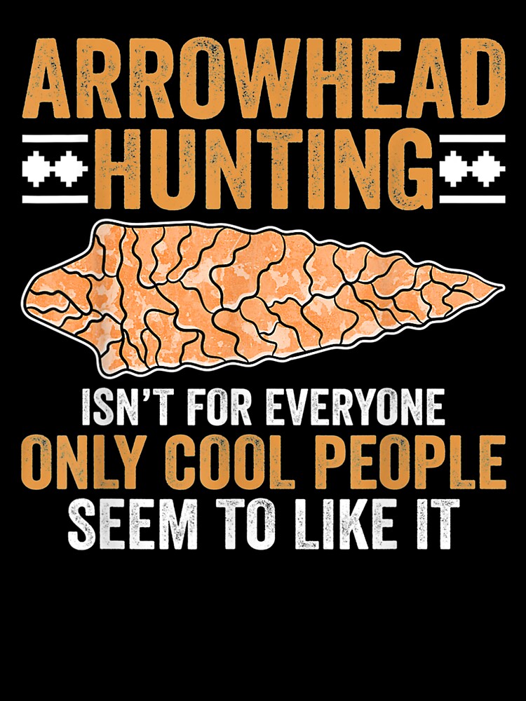 Arrowhead Hunting Isn't For Everyone Arrowhead Hunting by patsa4