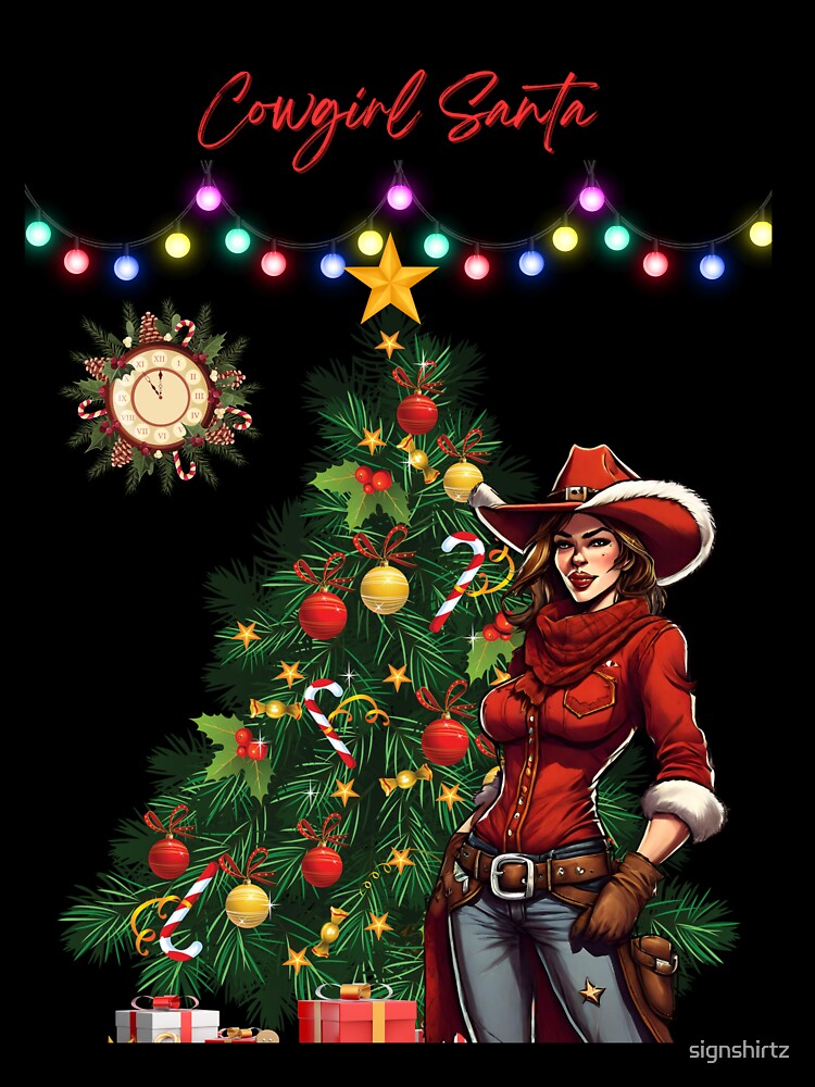 Cowgirl Santa In Front of a Christmas Tree by signshirtz