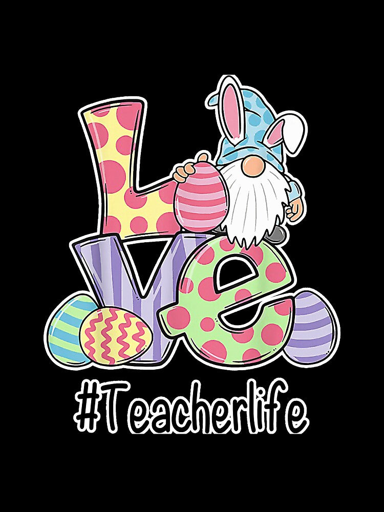 Love Easter Teacher Life Gnomes by YesterDayCheck