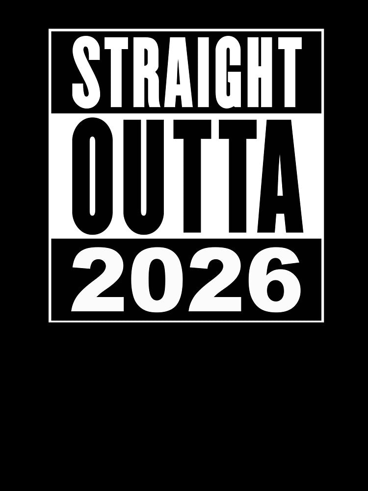 Straight Outta 2026 by Cat Lady Designs