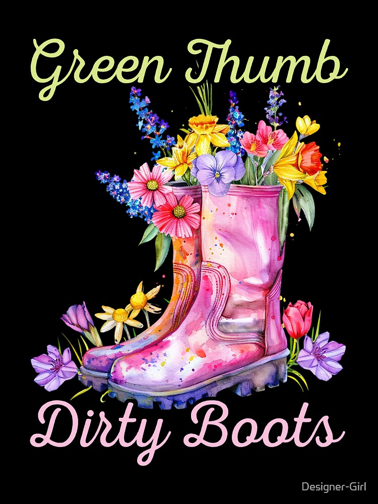 Green Thumb Dirty Boots Women Gardening Plant Lover by Designer-Girl