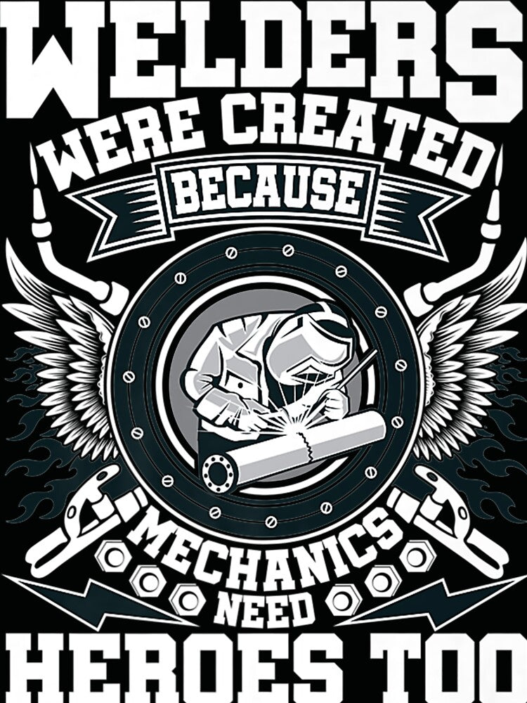 Welder Were Created Because Mechanics Need Heroes Too by GeniusDesignArt
