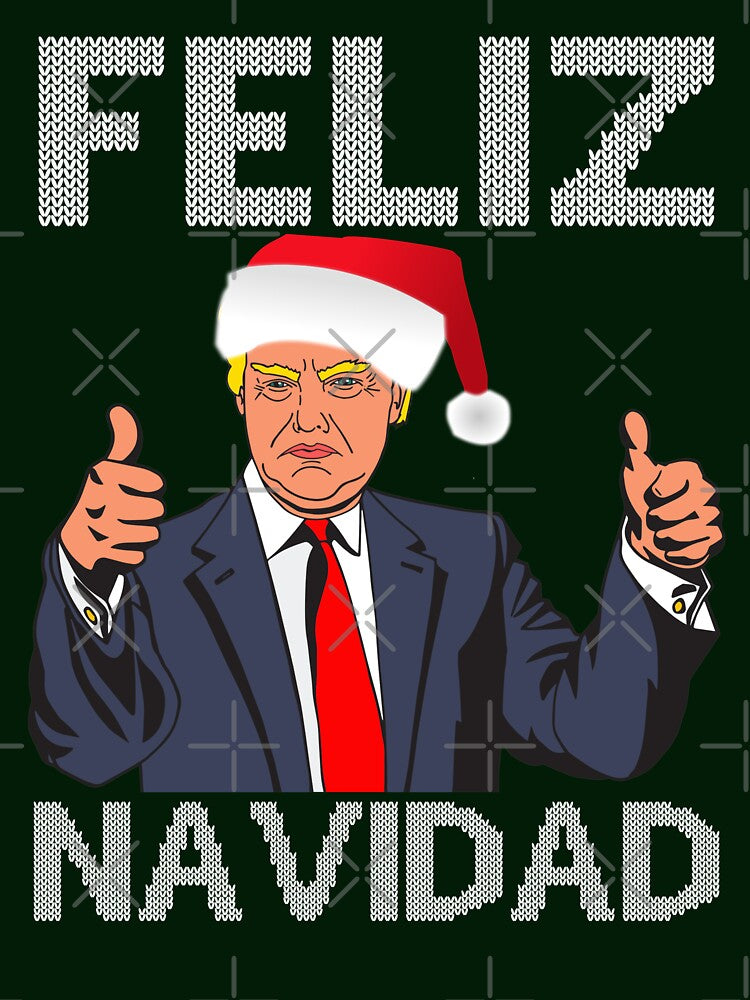 Trump Feliz Navidad Ugly Christmas Sweater T-shirt by ravishdesigns