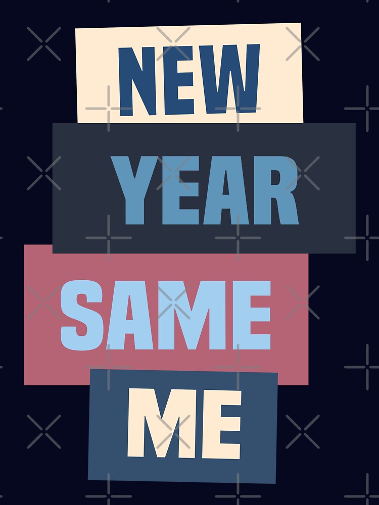 New Year Same Me by FunnyGifty