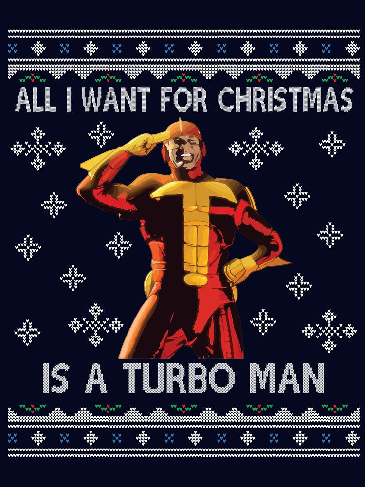 All I Want For Christmas Is A Turbo Man Jingle All The Way by Nova5
