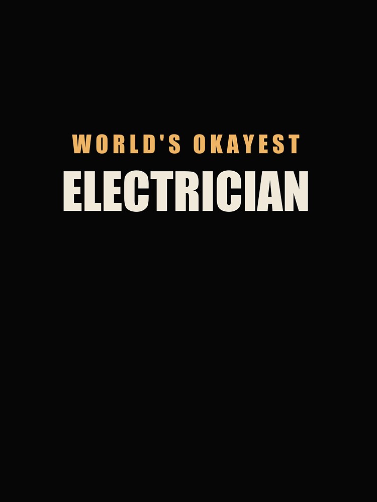 World's Okayest Electrician - Electrician by RetroThreadWorks