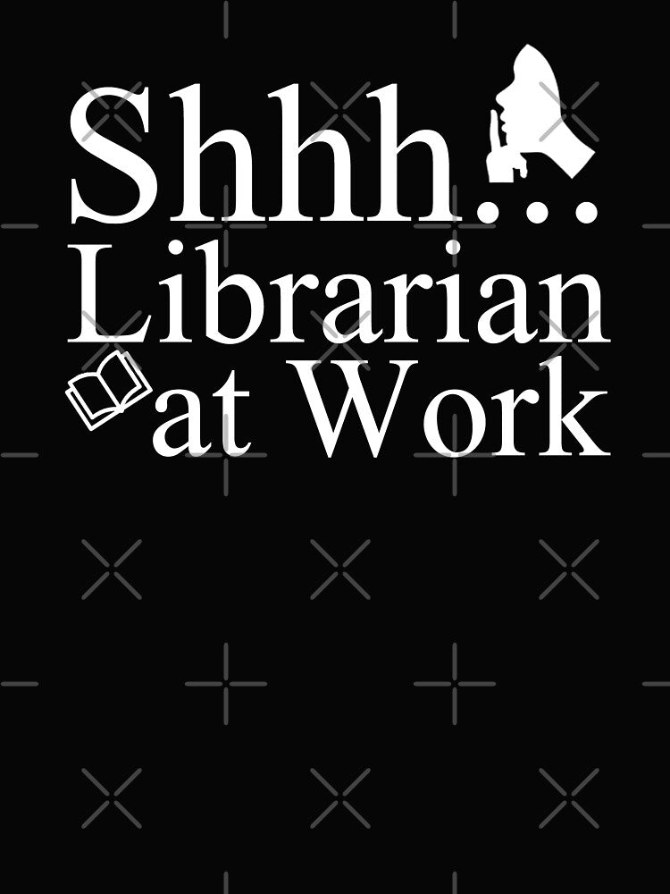 Shhh Librarian at Work | Funny Librarian Quote Design | Book Lover Gift by DesignHouse07
