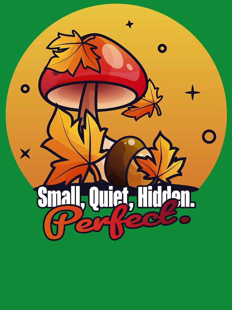 Small, Quiet, Hidden. Perfect. by Milena R.