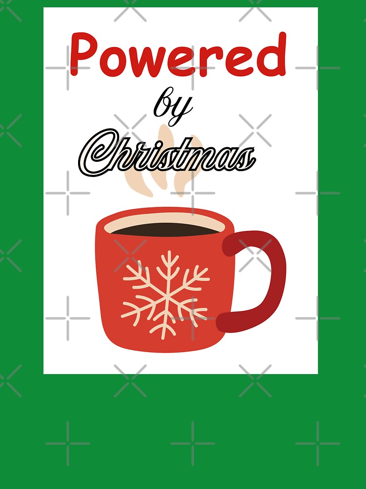 Powered by Christmas Coffee Funny Holiday Design by onesarcastic