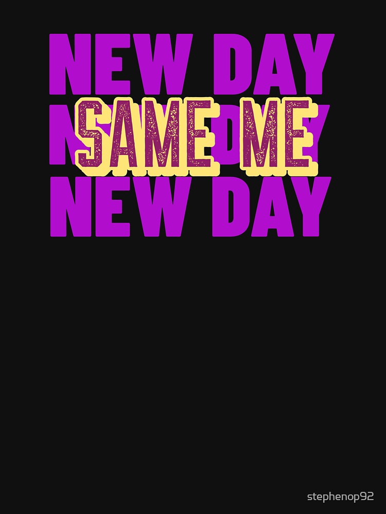 New Day - Same Me - Purple by stephenop92